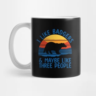 I Like Badgers & Maybe Like Three People Mug